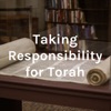 Taking Responsibility for Torah artwork