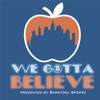 Mets Podcast - We Gotta Believe artwork