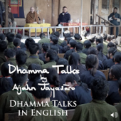 Dhamma Talks in English - พระอาจารย์ชยสาโร Ajahn Jayasaro (ชยสาโร ภิกขุ ชยสาโรภิกขุ Bhikku)
