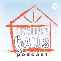 House Calls Podcast podcast