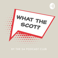 What The Scot? podcast