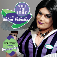 Would You Rather? With Velvet Valhalla podcast