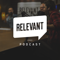 The RELEVANT Podcast