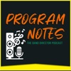 Program Notes: The Band Director Podcast artwork