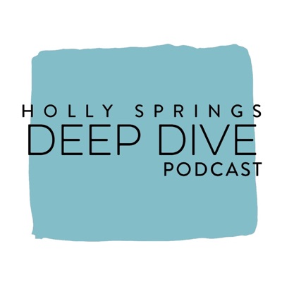 Holly Springs Deep Dive Holly Springs Deep Dive