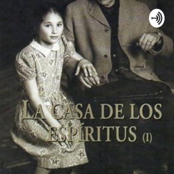 La Casa De Los Espíritus Capítulo 1