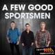 A Few Good Sportsmen Podcast 05/12/15 - Hour 3