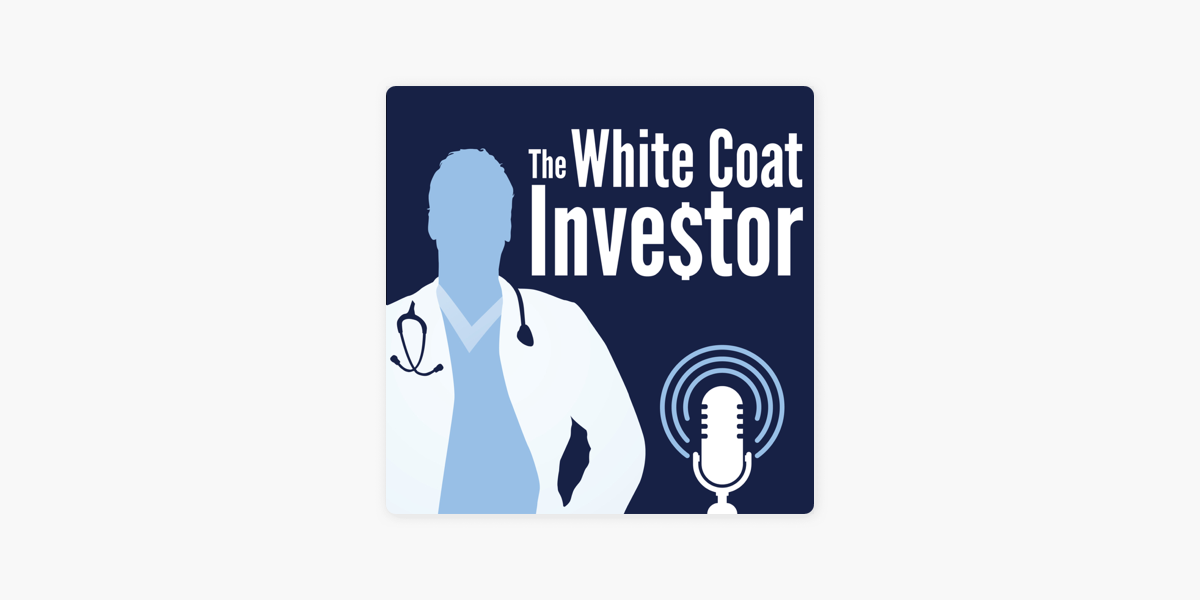 ‎White Coat Investor Podcast on Apple Podcasts