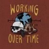 Working Over Time artwork