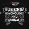 True Crime Psychology and Personality: Narcissism, Psychopathy, and the Minds of Dangerous Criminals artwork