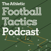 The Athletic Football Tactics Podcast - The Athletic