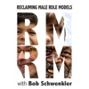 Reclaiming Male Role Models artwork