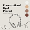 Unconventional Dyad Podcast