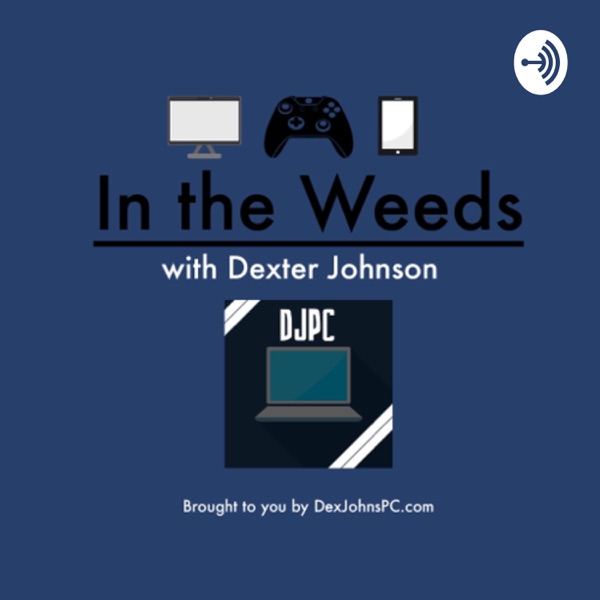 In the Weeds with Dexter Johnson In the Weeds with Dexter Johnson