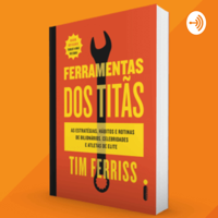 Audio Book Ferramentas dos Titãs de Tim Ferriss, Livro Completo