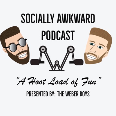The Socially Awkward Podcast with the Weber Boys The Socially Awkward Podcast with the Weber Boys