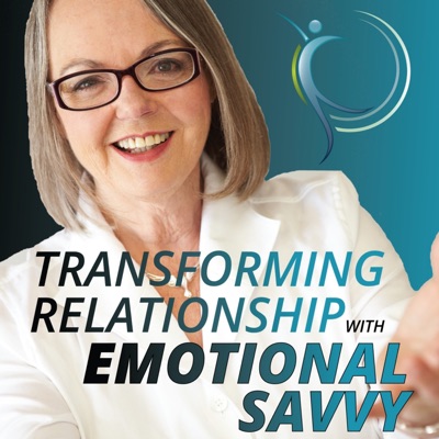 Transforming Relationship with Emotional Savvy Transforming Relationship with Emotional Savvy