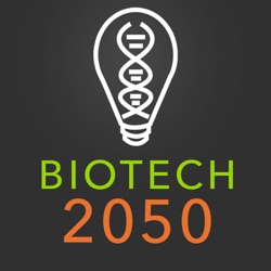 Biotech 2050 Podcast