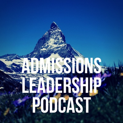 ALP: The Admissions Leadership Podcast ALP: The Admissions Leadership Podcast