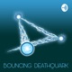 00: Bouncing Deathquark Abridged