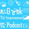 Geek Improvement Podcast artwork