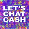 Let's Chat Cash artwork