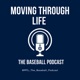 Moving through life, the baseball podcast