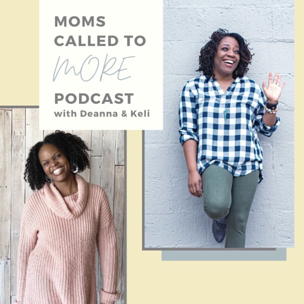 The Moms Called to More Podcast