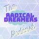 The Radical Dreamers Podcast