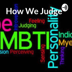 How We Judge - Introduction to the MBTI system