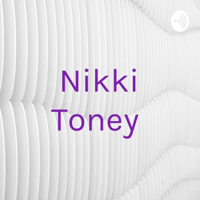 Nikki Toney podcast