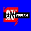 'Nuff Said Podcast artwork