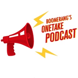 Boomerang's One Take Podcast