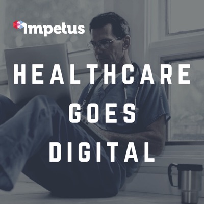 Healthcare Goes Digital Healthcare Goes Digital
