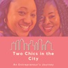 Two Chics In the City: An Entrepreneur's Journey artwork
