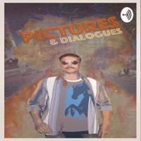 Pictures & Dialogues podcast