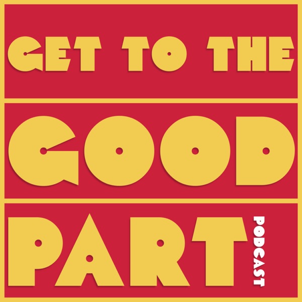 Get To The Good Part - A Ready Player One Podcast