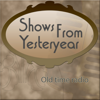 Shows From Yesteryear podcast