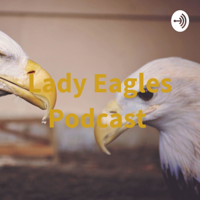 Lady Eagles Podcast podcast