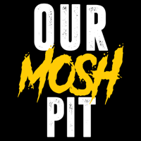 Our Mosh Pit podcast