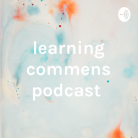 learning commens podcast podcast