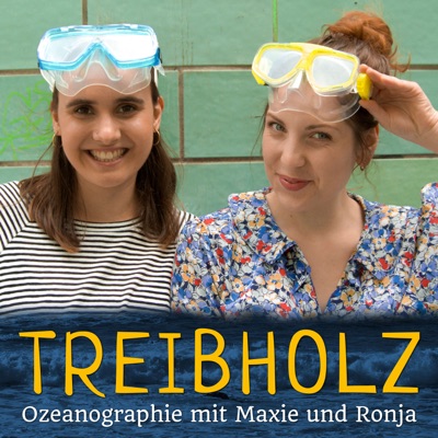 Treibholz - Ozeanographie mit Maxie und Ronja Treibholz - Ozeanographie mit Maxie und Ronja