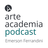 Arte Academia Podcast - Emerson Ferrandini