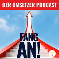 Fang an! Der Umsetzer Podcast von Dave Brych podcast