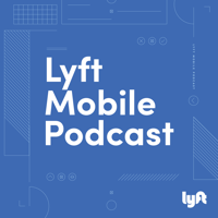 Lyft Mobile podcast