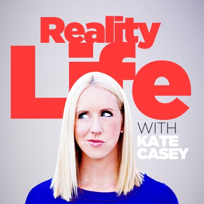 Reality Life with Kate Casey Reality Life with Kate Casey
