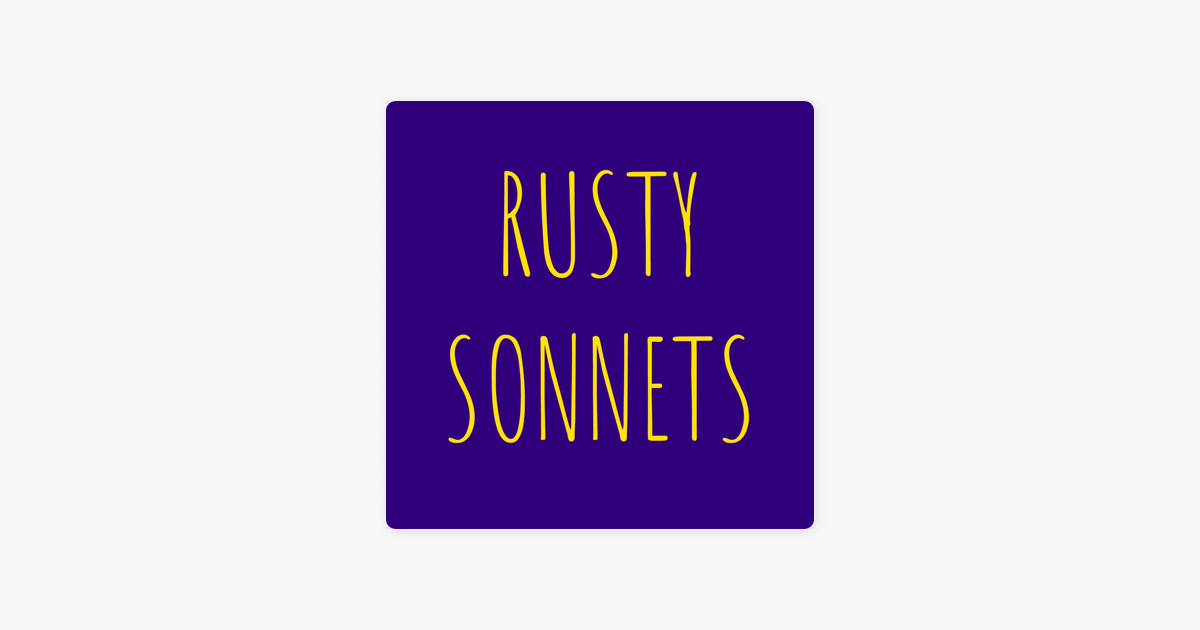 Rusty Sonnets On Apple Podcasts