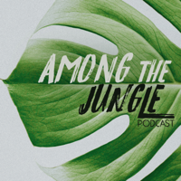 Among the Jungle Podcast podcast