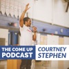 Courtney Stephen presents The Come Up Podcast - Personal Development for Leaders in Sports, Education, Careers, and Entrepreneurship.  artwork