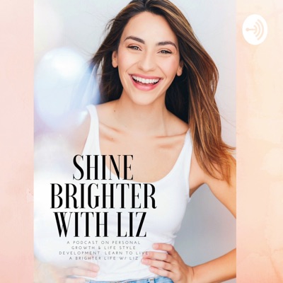 Shine Brighter With Liz Shine Brighter With Liz